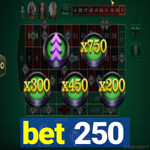 bet 250